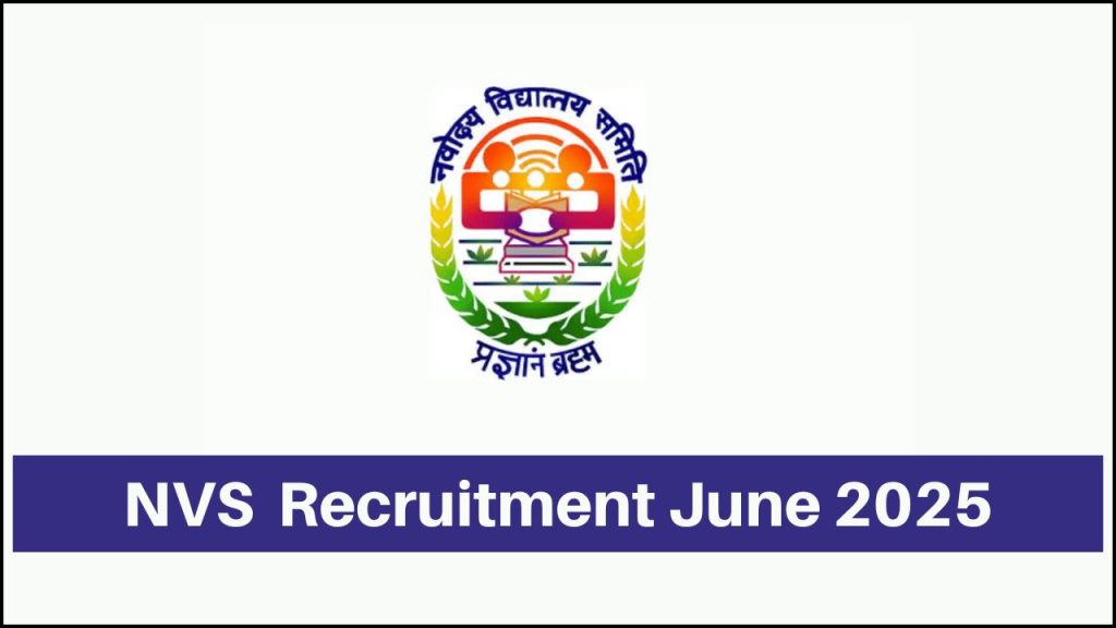 NVS (Navodaya Vidyalaya Samiti) Recruitment June 2025
